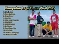 Download Lagu Kumpulan Lagu Timur Viral 2025 🎶 Full Album Pop Timur