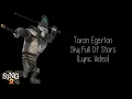 (Sing 2) Taron Egerton ~ Sky Full Of Stars ~ Lyric Video