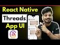 Let s Build Threads App UI - React Native Engineer Codewala