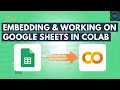 Embedding Working on Google Sheets in Google Colab