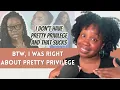 Download Lagu By The Way, I Was Right About Pretty Privilege