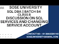 Batch 54 SqlDBA Class 8 Discussion on Sql Services and Changing Service Account Call 91 990259014