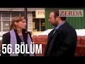 Download Lagu Zerda 56. Bölüm