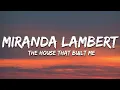 Miranda Lambert - The House That Built Me
