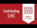 #CanFilmDay Live — National Canadian Film Day • April 22