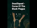 Dead Squad - Curse Of The Black Plague