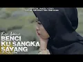 Download Lagu FIRA ADDINIA - BENCI KUSANGKA SAYANG (OFFICIAL MUSIC VIDEO)