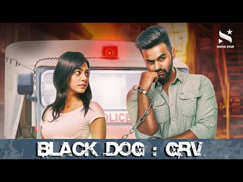 Download MP3 Black Dog (Official Music Video) GRV | Latest Punjabi Songs | Babli Singh | New Punjabi Songs 2022