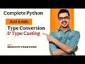 Part-8 Type Conversion vs Type Casting for Beginner to Pro