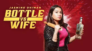 Bottle VS Wife | Jasmine Dhiman | AR Entertainment | Latest Punjabi Music 2020