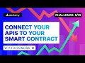 5 Connect APIs to your Smart Contracts using Chainlink Road to Web3