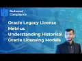 Oracle Legacy License Metrics Understanding Historical Oracle Licensing Models