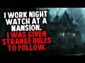 Lagu I Work Night Watch at a Mansion. I Was Given Strange Rules To Follow.