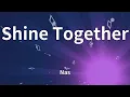 Nas - Shine Together (Lyrics)