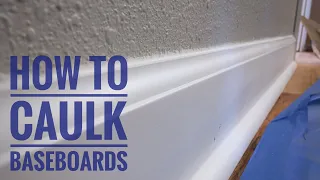 How to Caulk Baseboards Without The Mess