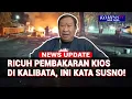Kasus Ricuh Kalibata, Susno Duadji Kupas Pengeroyokan dan Pembakaran Kios!