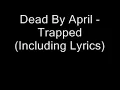 Dead By April - Trapped (Including Lyrics)