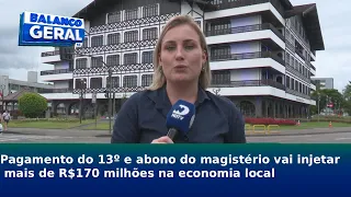 Pagamento do 13º e abono do magistério vai injetar mais de R$170 milhões na economia local