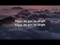 Alright - Kendrick Lamar
