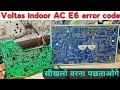 voltas inverter ac e6 error codes voltas inverter ac Indore pcb repair