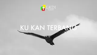 ku kan terbang lagu rohani kristen
