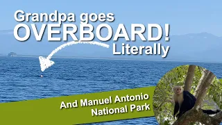 Grandpa goes OVERBOARD! Literally! Costa Rica | Sailing with Six | S2 E19