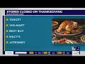 Walmart Best Buy other retailers will be closed on Thanksgiving Day