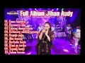 FULL ALBUM TERBAIK JIHAN AUDY NEW PALLAPA