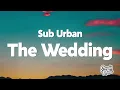 Sub Urban - The Wedding (Lyrics)