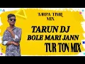 Lagu Tarun dj bole mari jann tarpa timli song \u0026 Tur ton mix 2025 