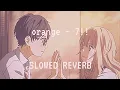 Download Lagu shigatsu wa kimi no uso  (𝙨𝙡𝙤𝙬𝙚𝙙+𝙧𝙚𝙫𝙚𝙧𝙗) Orange  - 7!!