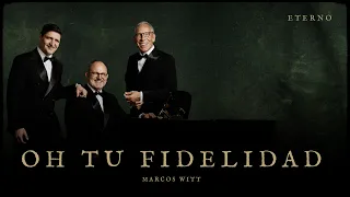 Oh Tu Fidelidad - Marcos Witt (Visualizer)
