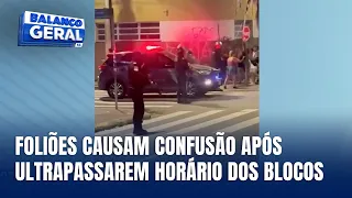 Blocos de Carnaval com horário para terminar geram confusão entre foliões