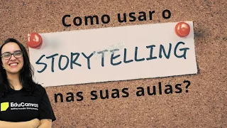 Como usar o Storytelling nas aulas?