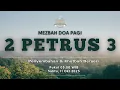 Download Lagu 2 Petrus 3 | Mezbah Doa Pagi (Penyembahan \u0026 Khotbah Berseri)