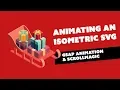 Animating an Isometric SVG with GSAP and ScrollMagic - Tutorial