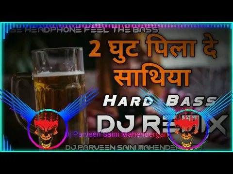 Download MP3 do ghut pila de sathiya baki mere ko mod do sharabi song DJ