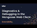 How To Use the diagnostic and debugging tools in Mongoose Web Client