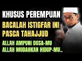 Lagu Khusus Perempuan; Bacalah istigfar ini Pasca Tahajjud | Ust Adi Hidayat 