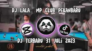 DJ LALA 31 JULI 2023 MP CLUB PEKANBARU INI YANG KALIAN CARI CARI DI TIKTOK