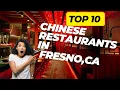 Top 10 Chinese Restaurants in Fresno CA