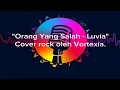 Download Lagu Orang yang salah - Luvia || Cover rock oleh Votexia