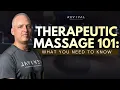 Therapeutic Massage 101 What You Need To Know