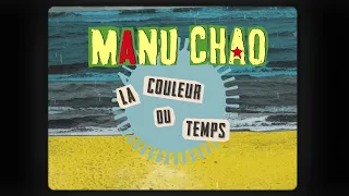 Manu Chao - La Couleur du Temps (Lyric Video)