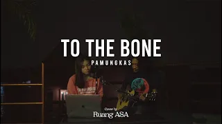 Download To The Bone - Pamungkas (Cover by Ruang ASA) MP3