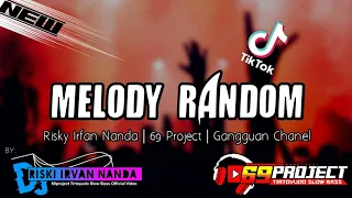 Download DJ MELODY RANDOM VIRAL | 69 PROJECT | RISKY IRFAN NANDA | TERBARU 2021 MP3