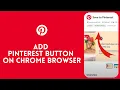 How to Add Pinterest Button on to the Chrome Browser 2024