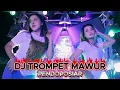 Lagu DJ TROMPET MAWUR PENDOPOSIAR