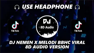 Download DJ NEMEN X MELODI BBHC VIRAL TIKTOK TERBARU 2023 (Ellan Fvnky Remix) 8D Audio Version MP3