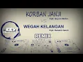 Lagu #DJterbaru #dj korban janji Dj remix korban janji vs wegah kelangan